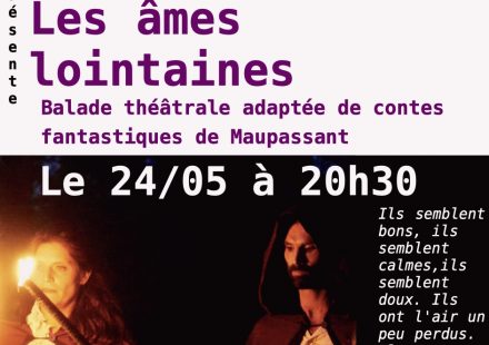 Une balade théâtrale Les âmes lointaines